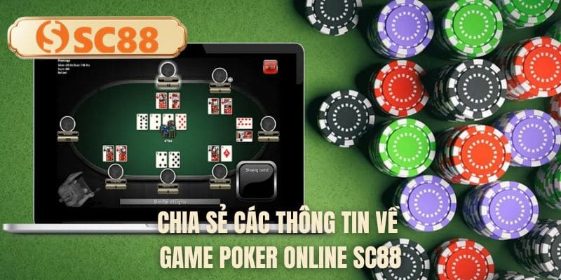 Chia sẻ các thông tin về game poker online SC88